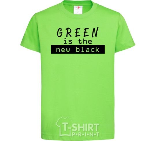 Kids T-shirt Green is the new black orchid-green фото