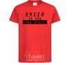 Kids T-shirt Green is the new black red фото