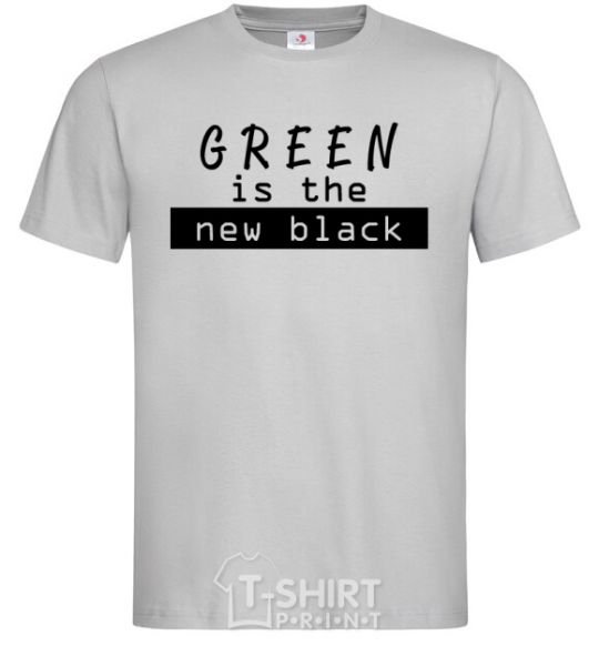 Men's T-Shirt Green is the new black grey фото