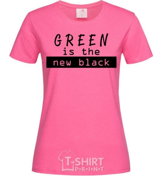 Women's T-shirt Green is the new black heliconia фото