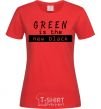 Women's T-shirt Green is the new black red фото