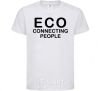 Детская футболка ECO connecting people Белый фото