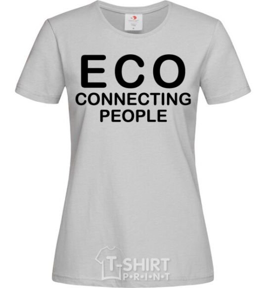 Women's T-shirt ECO connecting people grey фото