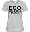 Женская футболка ECO connecting people Серый фото
