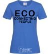 Women's T-shirt ECO connecting people royal-blue фото