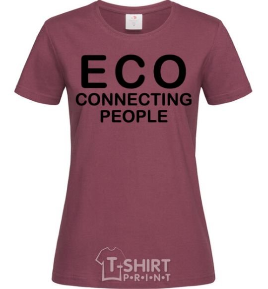 Women's T-shirt ECO connecting people burgundy фото