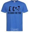 Men's T-Shirt ECO is good for you royal-blue фото