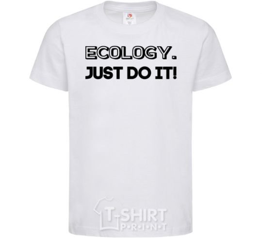 Kids T-shirt Ecology Just do it White фото