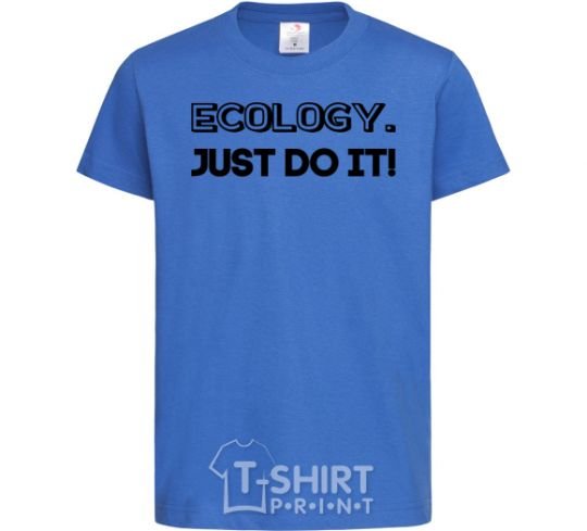 Kids T-shirt Ecology Just do it royal-blue фото