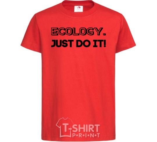 Kids T-shirt Ecology Just do it red фото