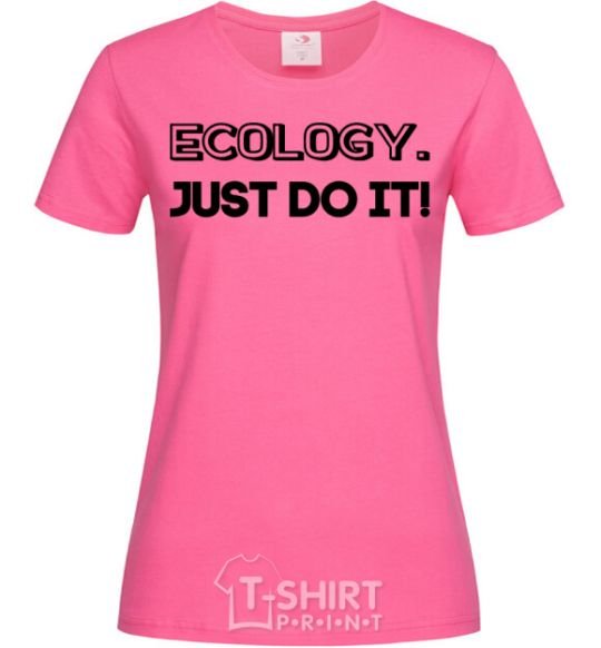 Women's T-shirt Ecology Just do it heliconia фото