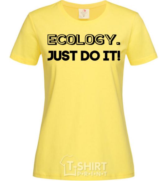 Women's T-shirt Ecology Just do it cornsilk фото