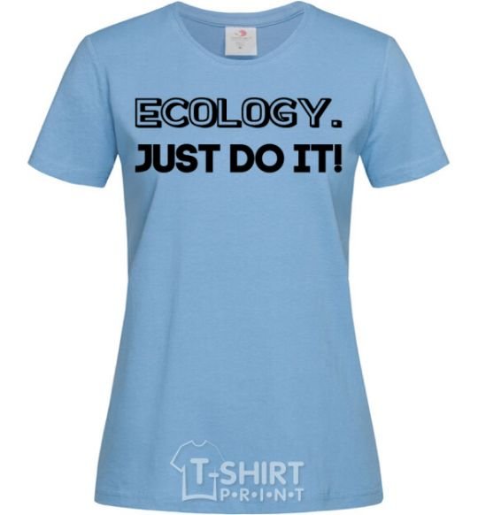 Women's T-shirt Ecology Just do it sky-blue фото