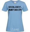 Women's T-shirt Ecology Just do it sky-blue фото