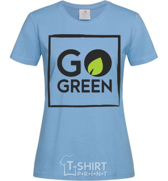 Women's T-shirt Go green sky-blue фото