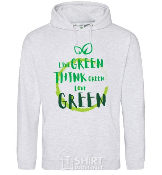 Мужская толстовка (худи) Live green think green love green Серый меланж фото