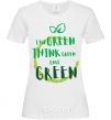 Women's T-shirt Live green think green love green White фото