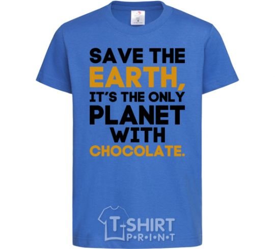 Kids T-shirt It's the only planet with chocolate royal-blue фото