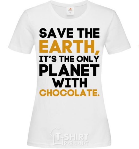 Женская футболка It's the only planet with chocolate Белый фото