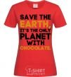 Women's T-shirt It's the only planet with chocolate red фото