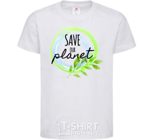Kids T-shirt Save our planet White фото