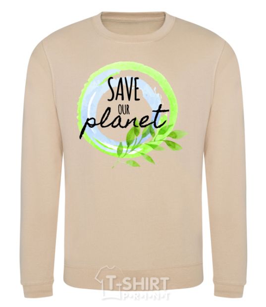 Sweatshirt Save our planet sand фото