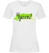 Women's T-shirt Go green leaf White фото