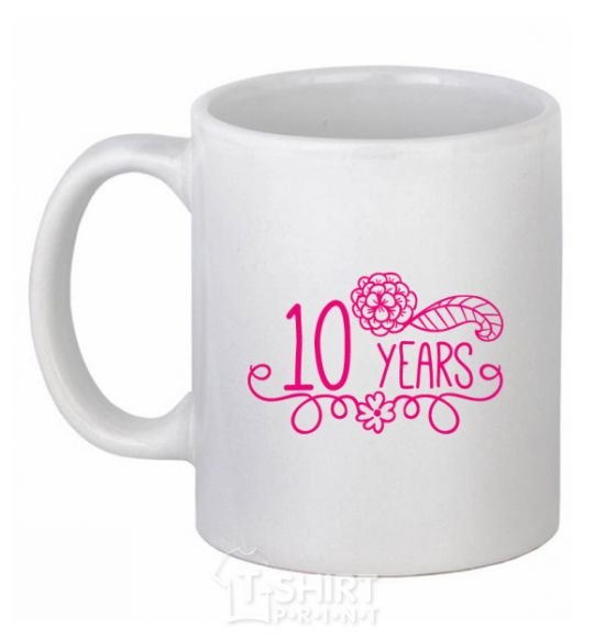 Ceramic mug 10 years for girl White фото