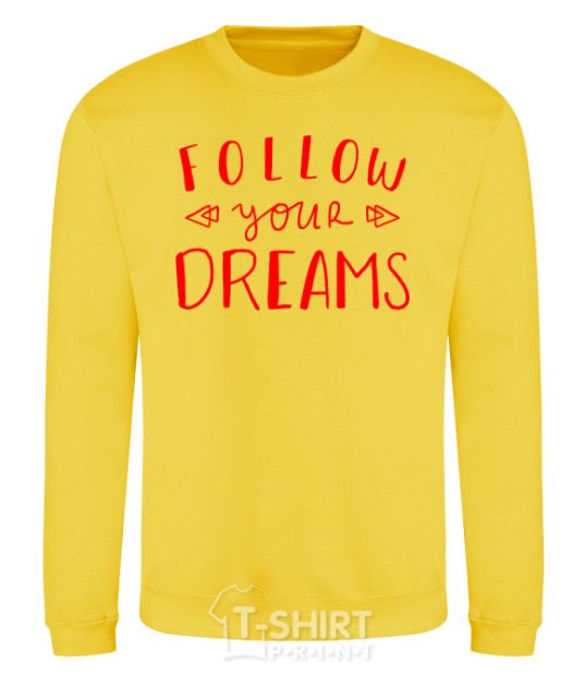 Sweatshirt Follow your dreams yellow фото