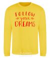 Sweatshirt Follow your dreams yellow фото