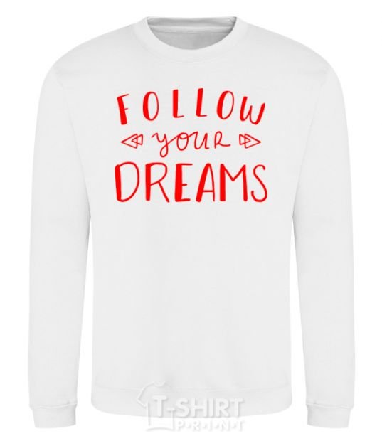 Sweatshirt Follow your dreams White фото