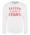 Sweatshirt Follow your dreams White фото