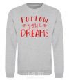 Sweatshirt Follow your dreams sport-grey фото