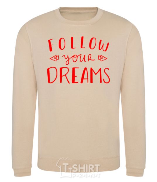 Sweatshirt Follow your dreams sand фото