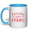 Mug with a colored handle Follow your dreams sky-blue фото