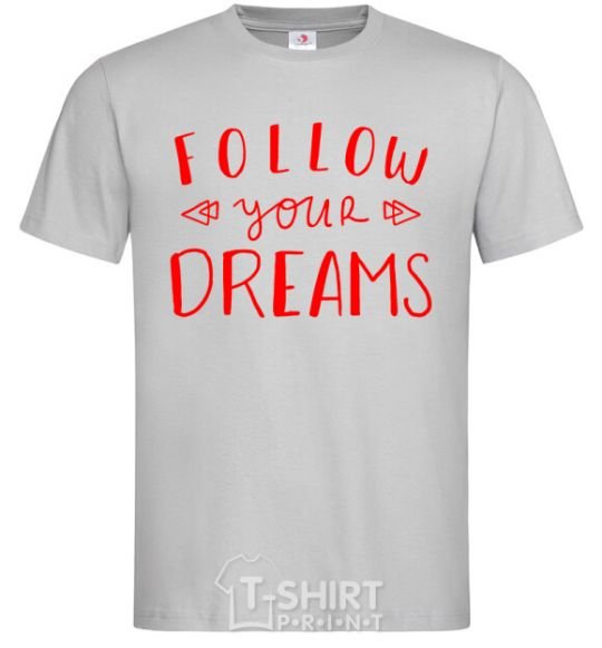 Men's T-Shirt Follow your dreams grey фото