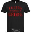 Men's T-Shirt Follow your dreams black фото