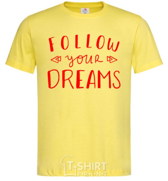 Men's T-Shirt Follow your dreams cornsilk фото