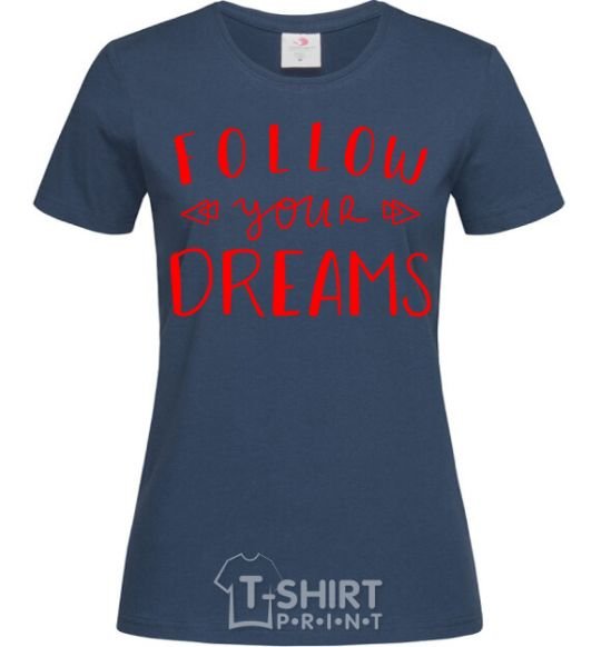 Women's T-shirt Follow your dreams navy-blue фото