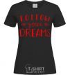 Women's T-shirt Follow your dreams black фото