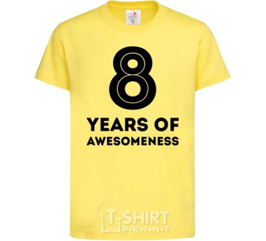 Kids T-shirt 8 years of awesomeness cornsilk фото