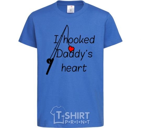 Kids T-shirt I hooked daddy's heart royal-blue фото