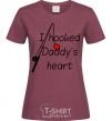 Women's T-shirt I hooked daddy's heart burgundy фото