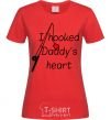 Women's T-shirt I hooked daddy's heart red фото