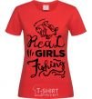 Women's T-shirt Real girls fishing red фото