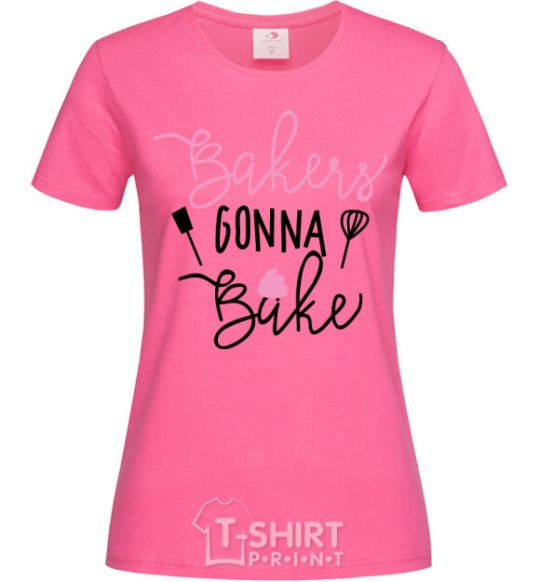 Women's T-shirt Bakers gonna bake heliconia фото