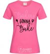 Women's T-shirt Bakers gonna bake heliconia фото