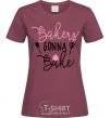 Women's T-shirt Bakers gonna bake burgundy фото