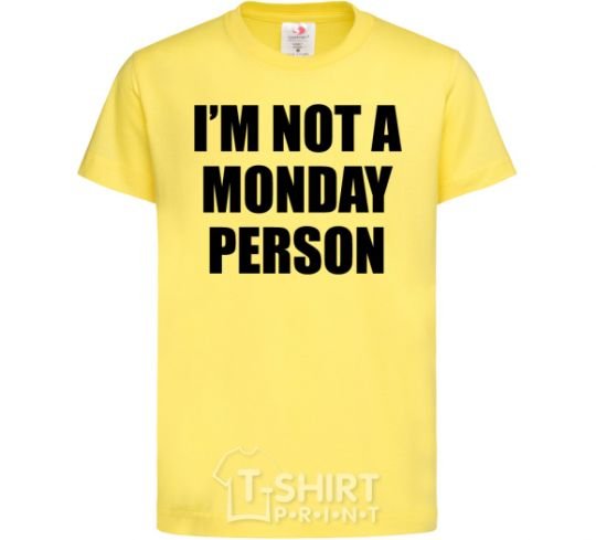 Kids T-shirt I'm not a monday person cornsilk фото