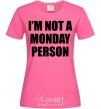 Women's T-shirt I'm not a monday person heliconia фото